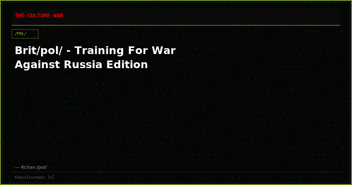 Brit/pol/ - Training For War Against Russia Edition