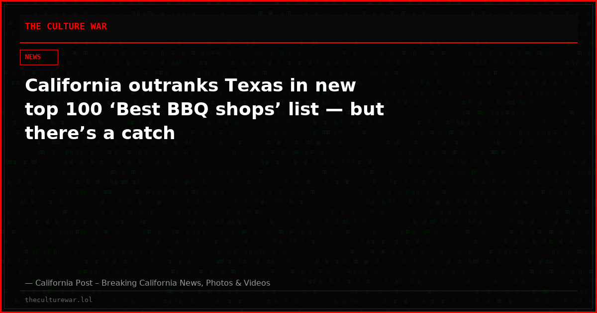 California outranks Texas in new top 100 ‘Best BBQ shops’ list — but there’s a catch