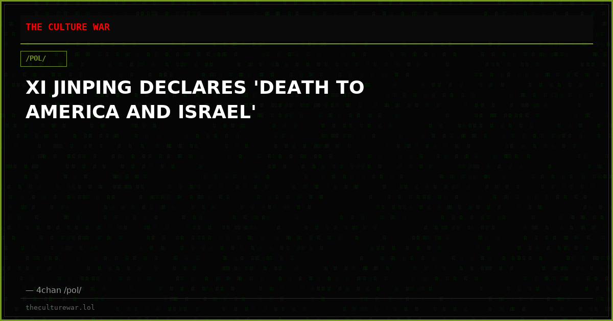 XI JINPING DECLARES 'DEATH TO AMERICA AND ISRAEL'