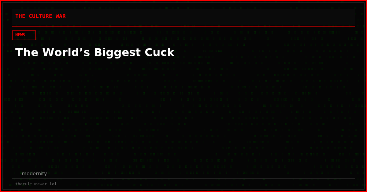 The World’s Biggest Cuck