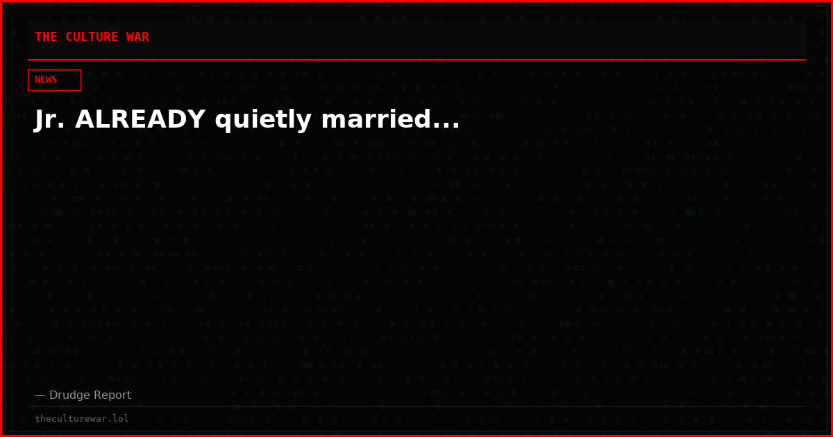 Jr. ALREADY quietly married...