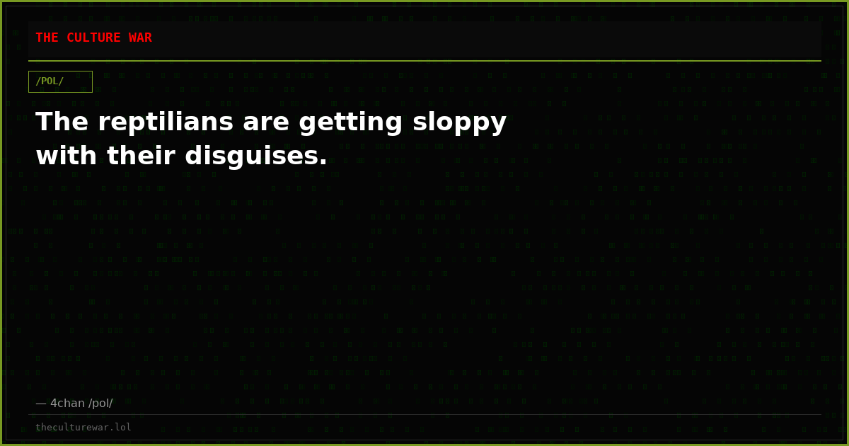 The reptilians are getting sloppy with their disguises.