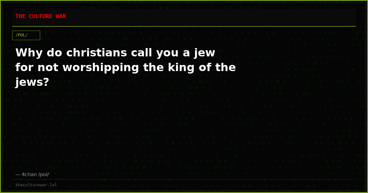 Why do christians call you a jew for not worshipping the king of the jews?