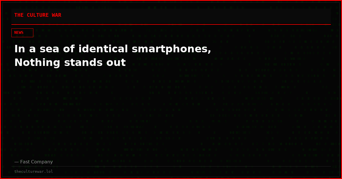 In a sea of identical smartphones, Nothing stands out