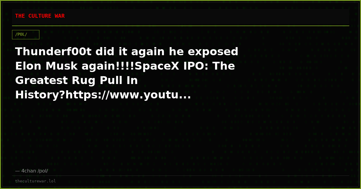 Thunderf00t did it again he exposed Elon Musk again!!!!SpaceX IPO: The Greatest Rug Pull In History?https://www.youtu...