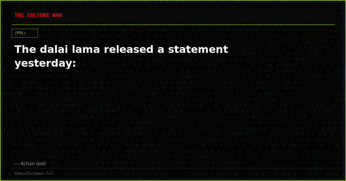 The dalai lama released a statement yesterday: