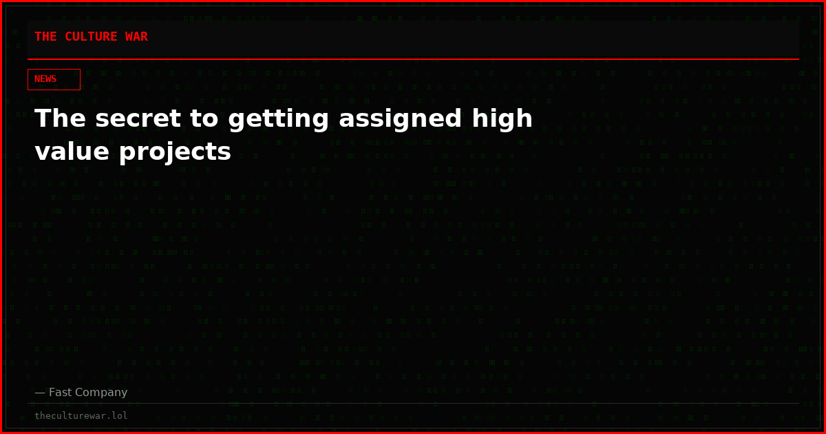 The secret to getting assigned high value projects