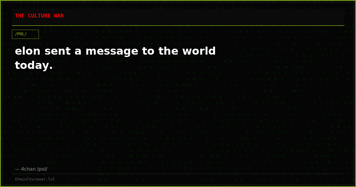 elon sent a message to the world today.