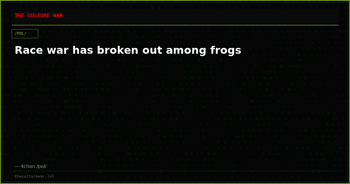 Race war has broken out among frogs