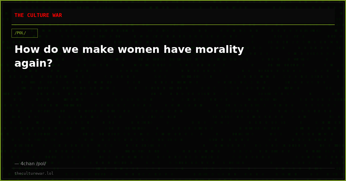 How do we make women have morality again?