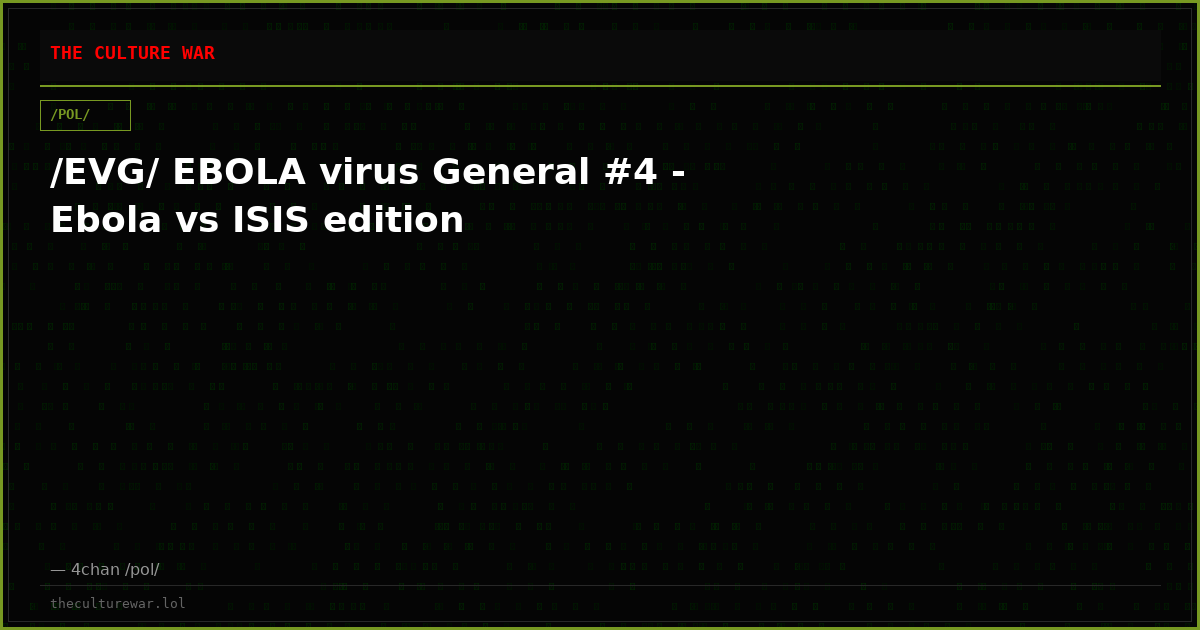 /EVG/ EBOLA virus General #4 - Ebola vs ISIS edition