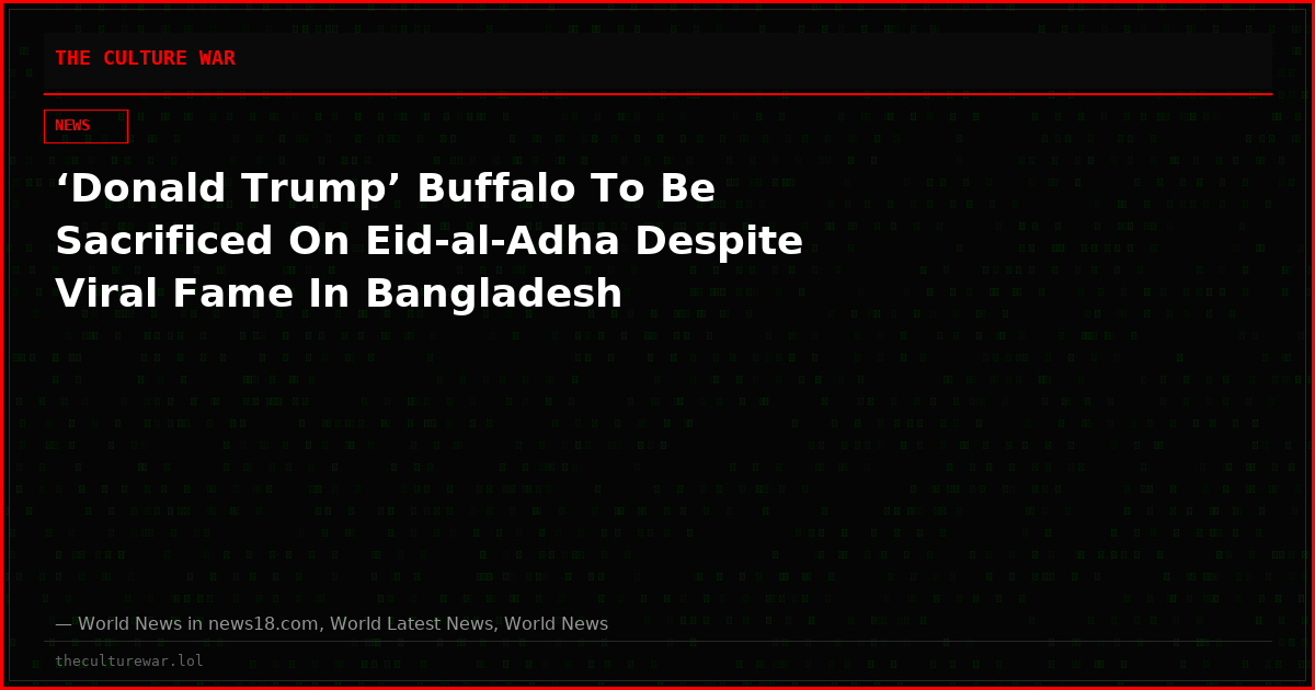 ‘Donald Trump’ Buffalo To Be Sacrificed On Eid-al-Adha Despite Viral Fame In Bangladesh