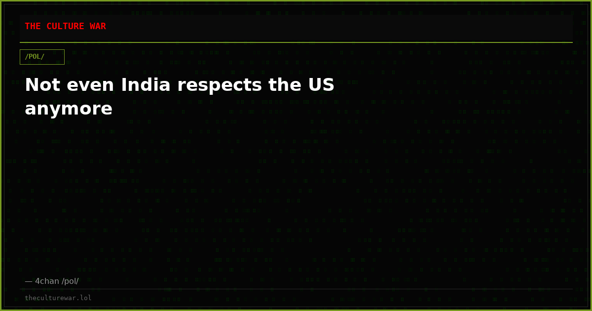 Not even India respects the US anymore
