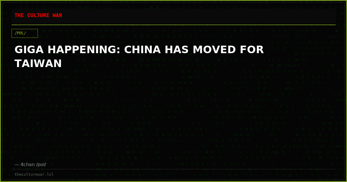 GIGA HAPPENING: CHINA HAS MOVED FOR TAIWAN