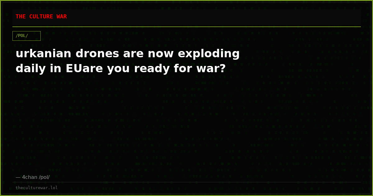 urkanian drones are now exploding daily in EUare you ready for war?