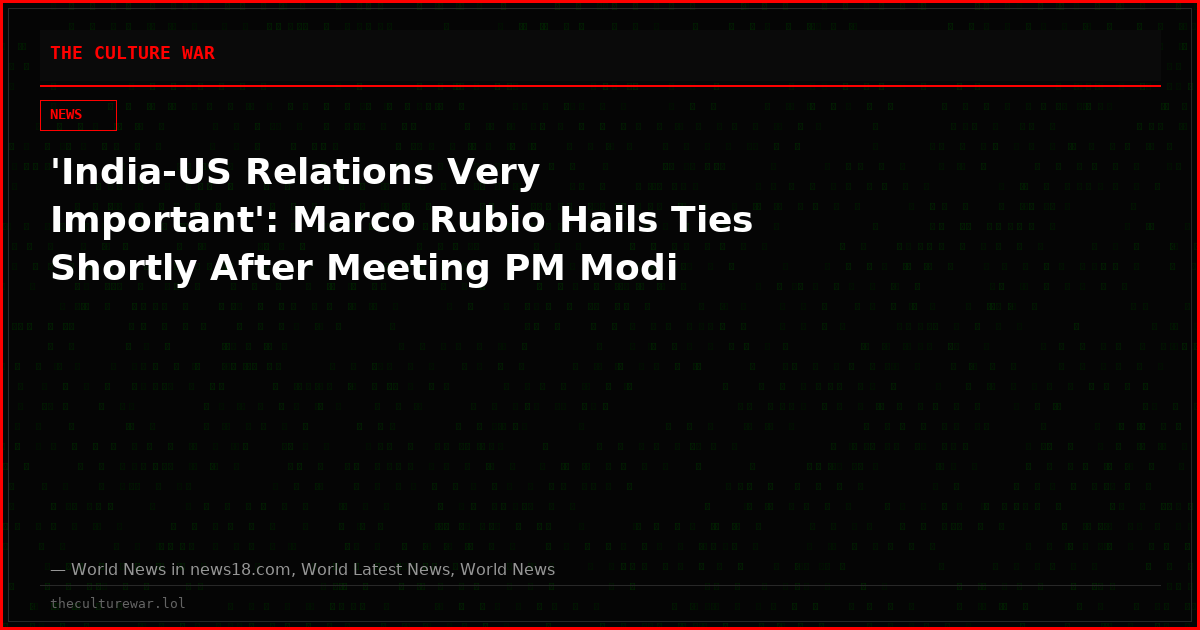 'India-US Relations Very Important': Marco Rubio Hails Ties Shortly After Meeting PM Modi