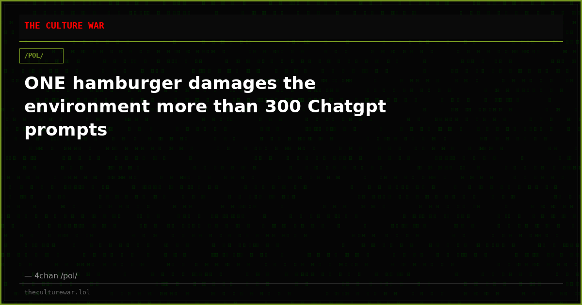 ONE hamburger damages the environment more than 300 Chatgpt prompts