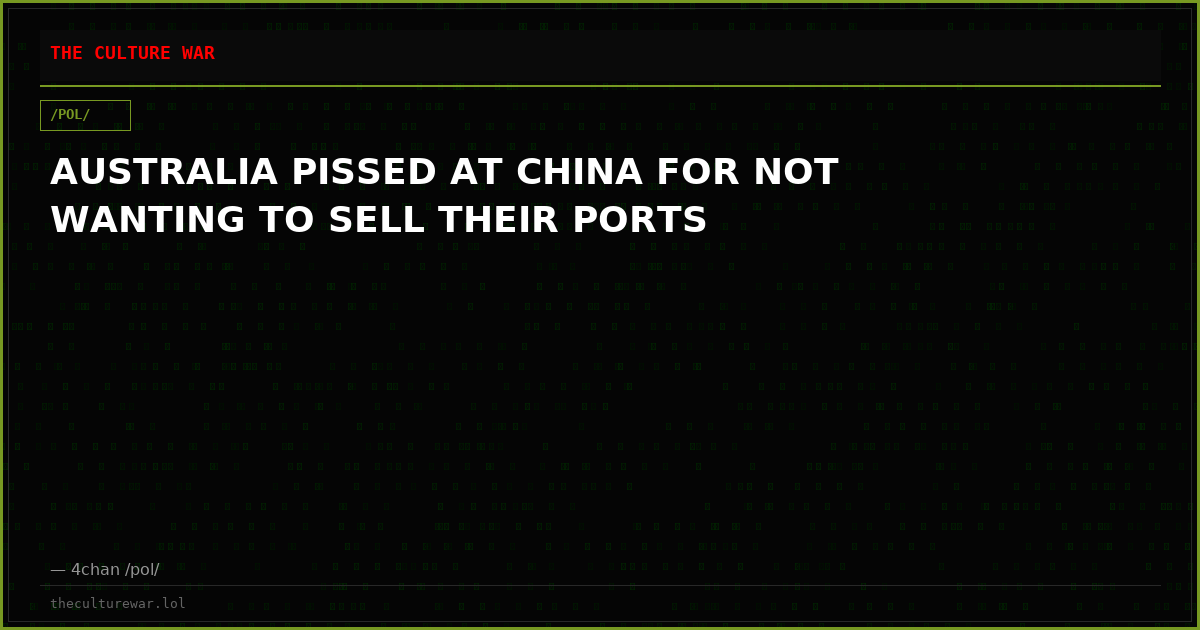 AUSTRALIA PISSED AT CHINA FOR NOT WANTING TO SELL THEIR PORTS