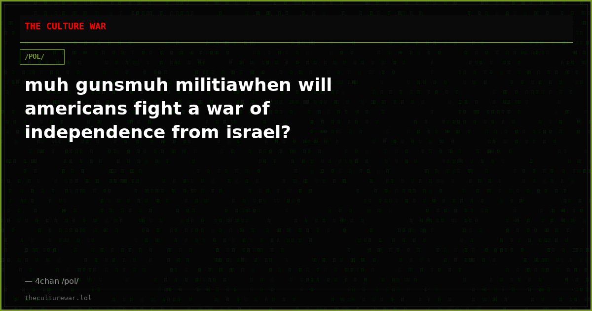 muh gunsmuh militiawhen will americans fight a war of independence from israel?