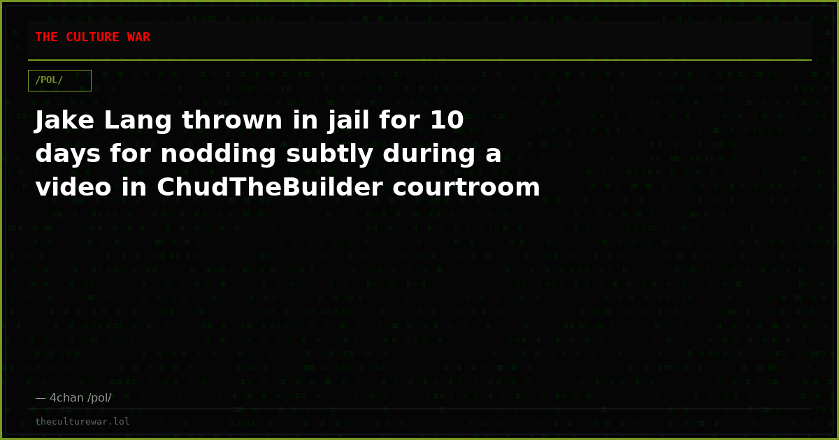 Jake Lang thrown in jail for 10 days for nodding subtly during a video in ChudTheBuilder courtroom
