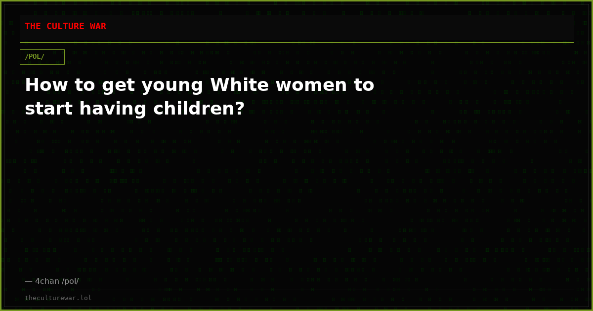 How to get young White women to start having children?
