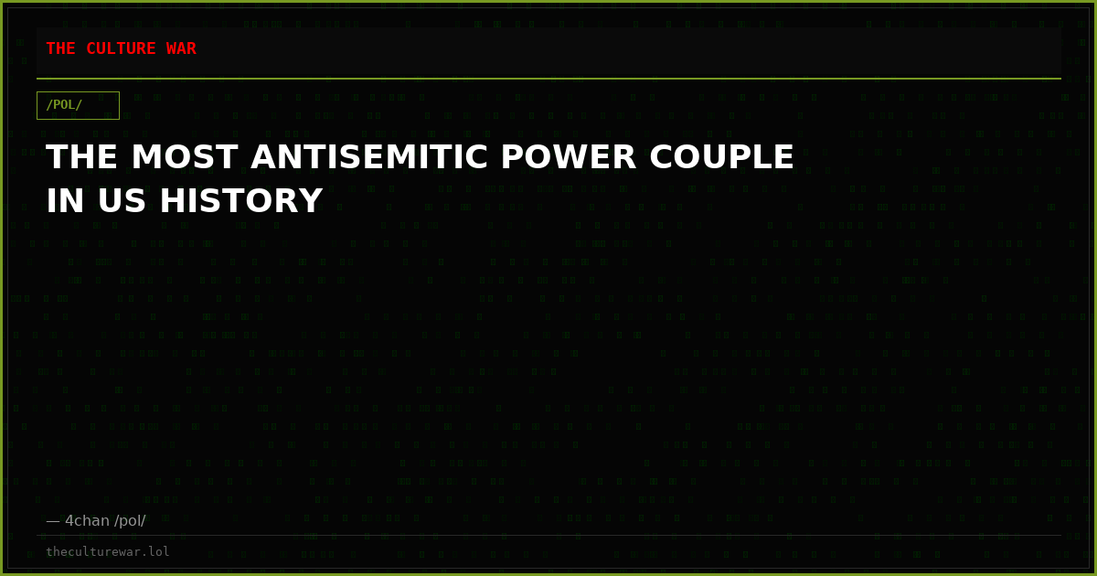 THE MOST ANTISEMITIC POWER COUPLE IN US HISTORY