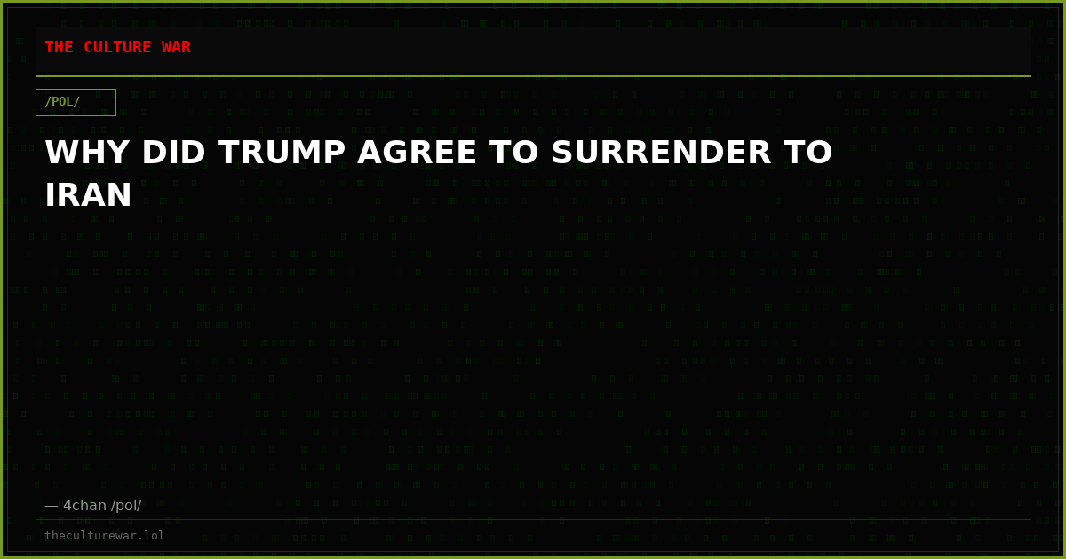 WHY DID TRUMP AGREE TO SURRENDER TO IRAN