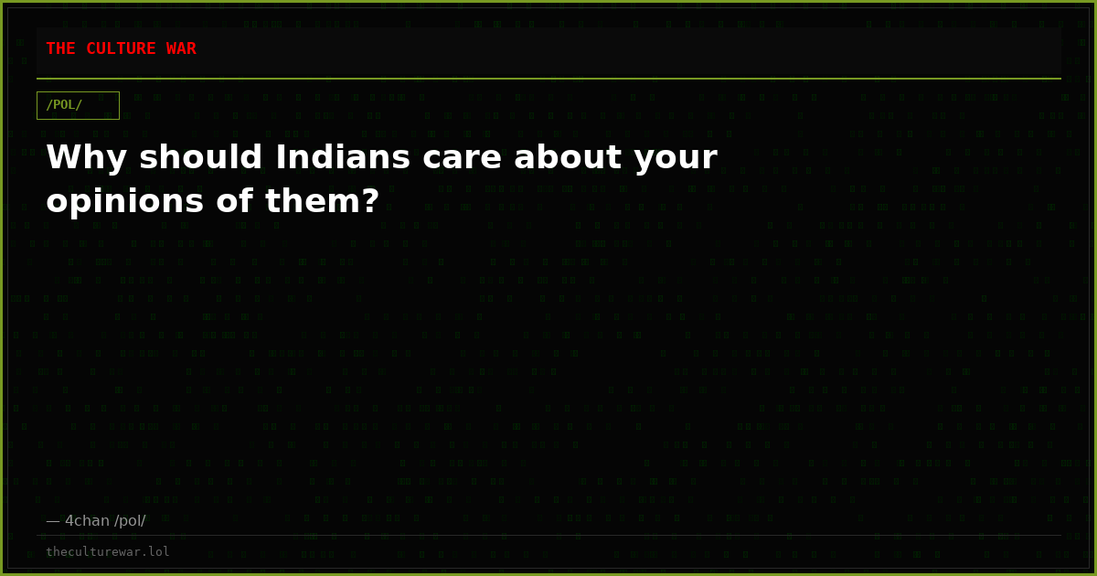 Why should Indians care about your opinions of them?