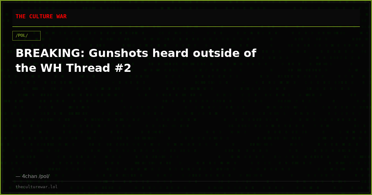 BREAKING: Gunshots heard outside of the WH Thread #2
