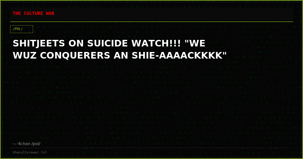 SHITJEETS ON SUICIDE WATCH!!! "WE WUZ CONQUERERS AN SHIE-AAAACKKKK"