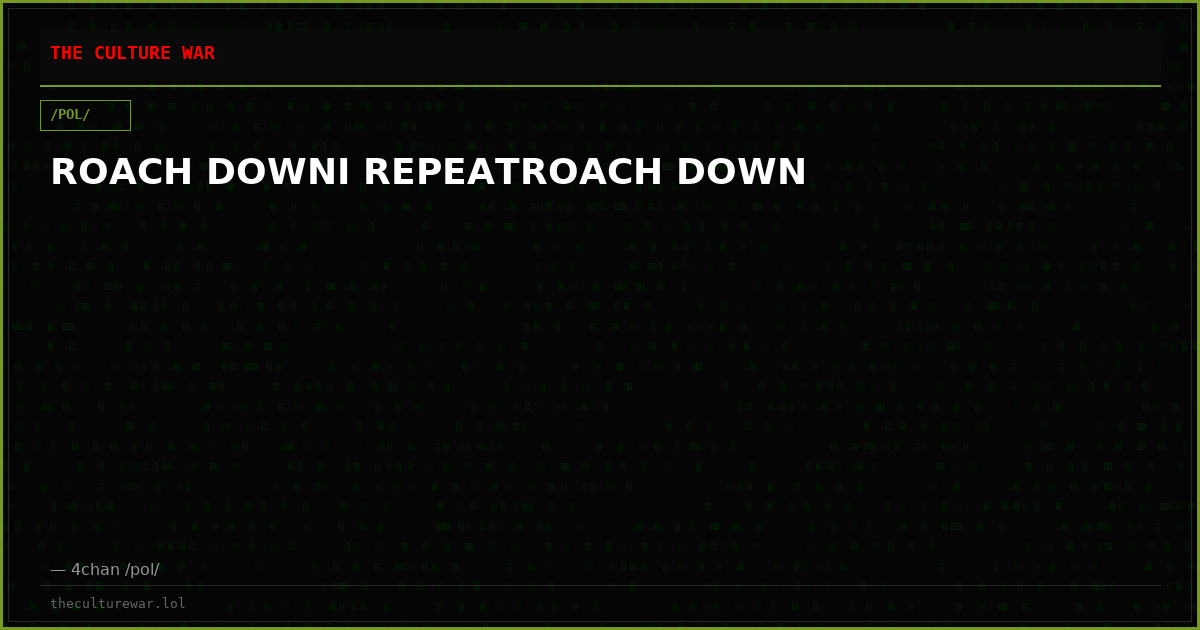 ROACH DOWNI REPEATROACH DOWN