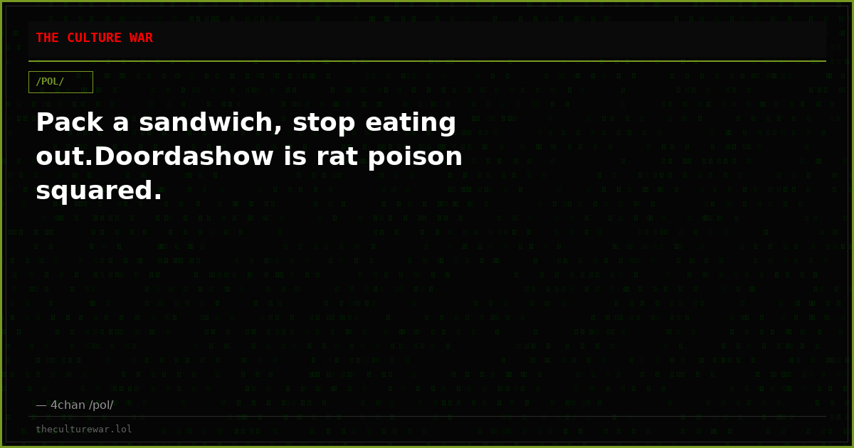 Pack a sandwich, stop eating out.Doordashow is rat poison squared.