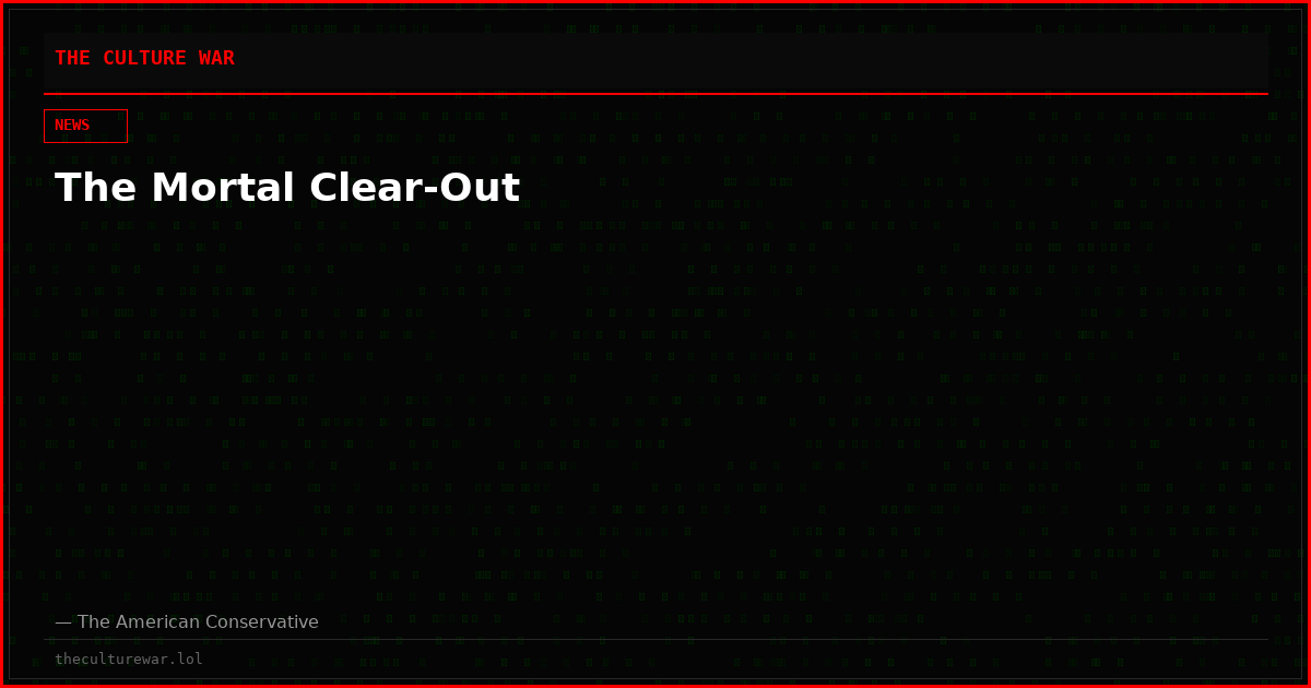 The Mortal Clear-Out