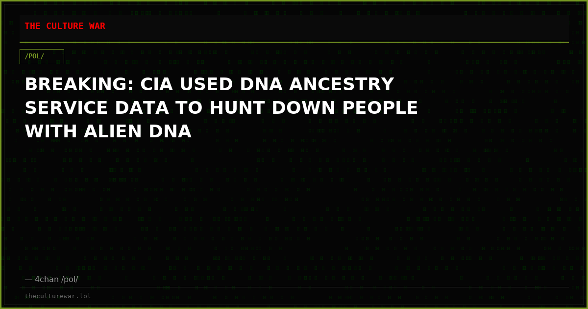 BREAKING: CIA USED DNA ANCESTRY SERVICE DATA TO HUNT DOWN PEOPLE WITH ALIEN DNA