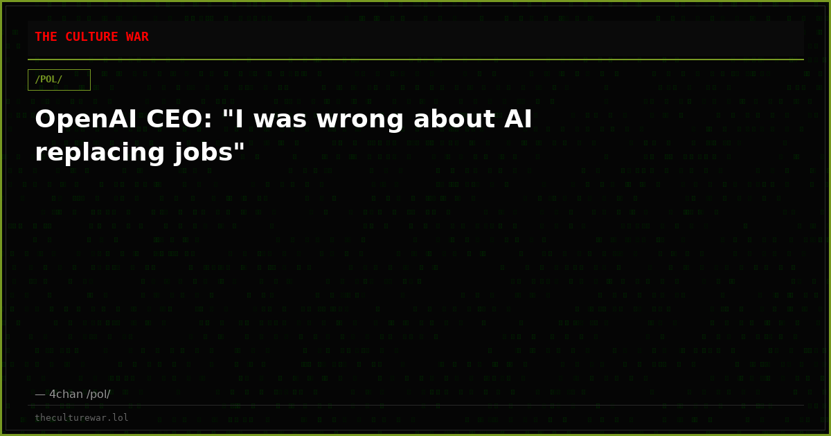 OpenAI CEO: "I was wrong about AI replacing jobs"
