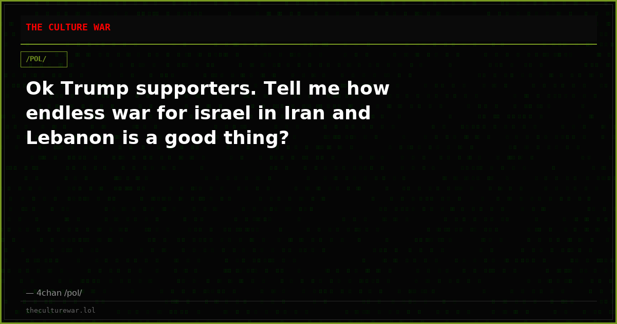 Ok Trump supporters. Tell me how endless war for israel in Iran and Lebanon is a good thing?
