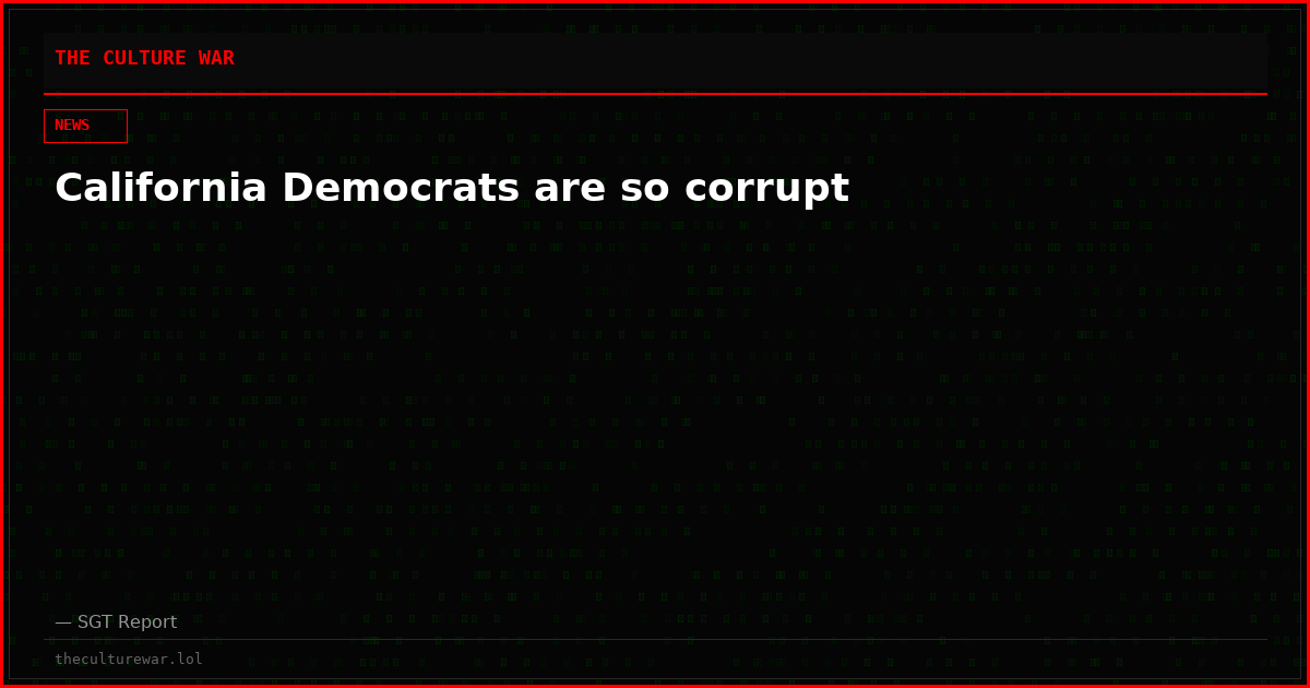 California Democrats are so corrupt