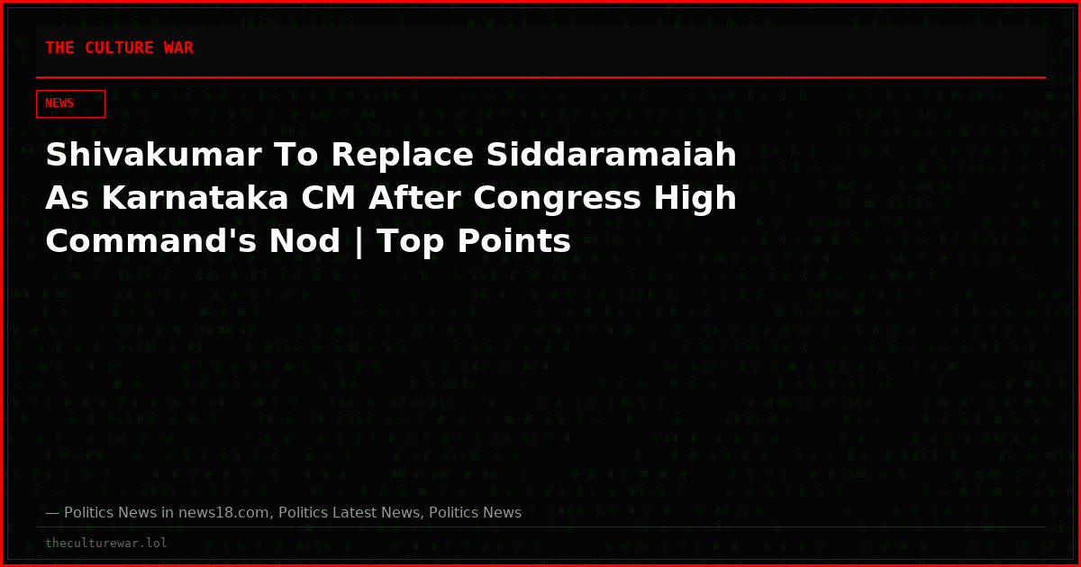 Shivakumar To Replace Siddaramaiah As Karnataka CM After Congress High Command's Nod | Top Points