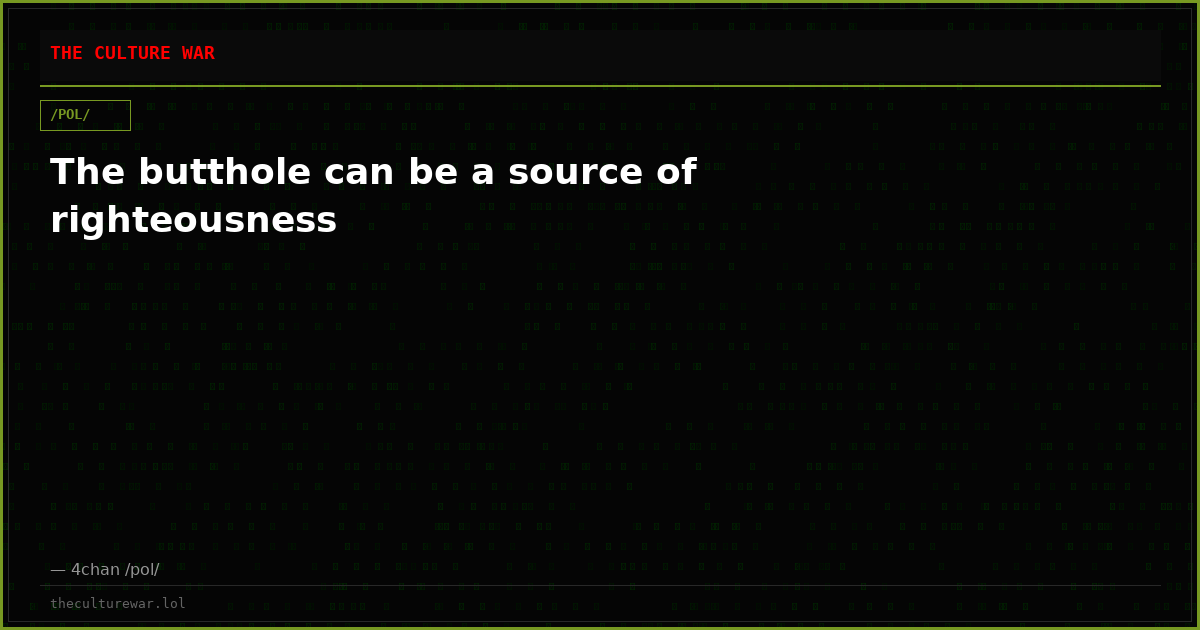 The butthole can be a source of righteousness