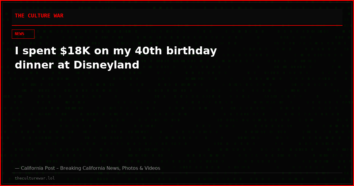 I spent $18K on my 40th birthday dinner at Disneyland