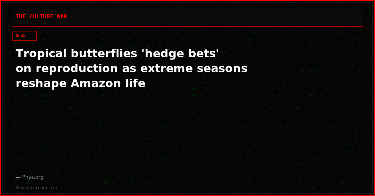 Tropical butterflies 'hedge bets' on reproduction as extreme seasons reshape Amazon life