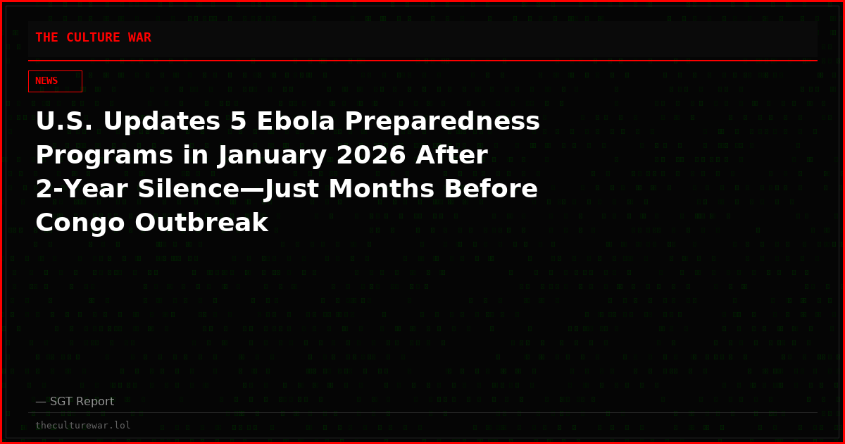 U.S. Updates 5 Ebola Preparedness Programs in January 2026 After 2-Year Silence—Just Months Before Congo Outbreak