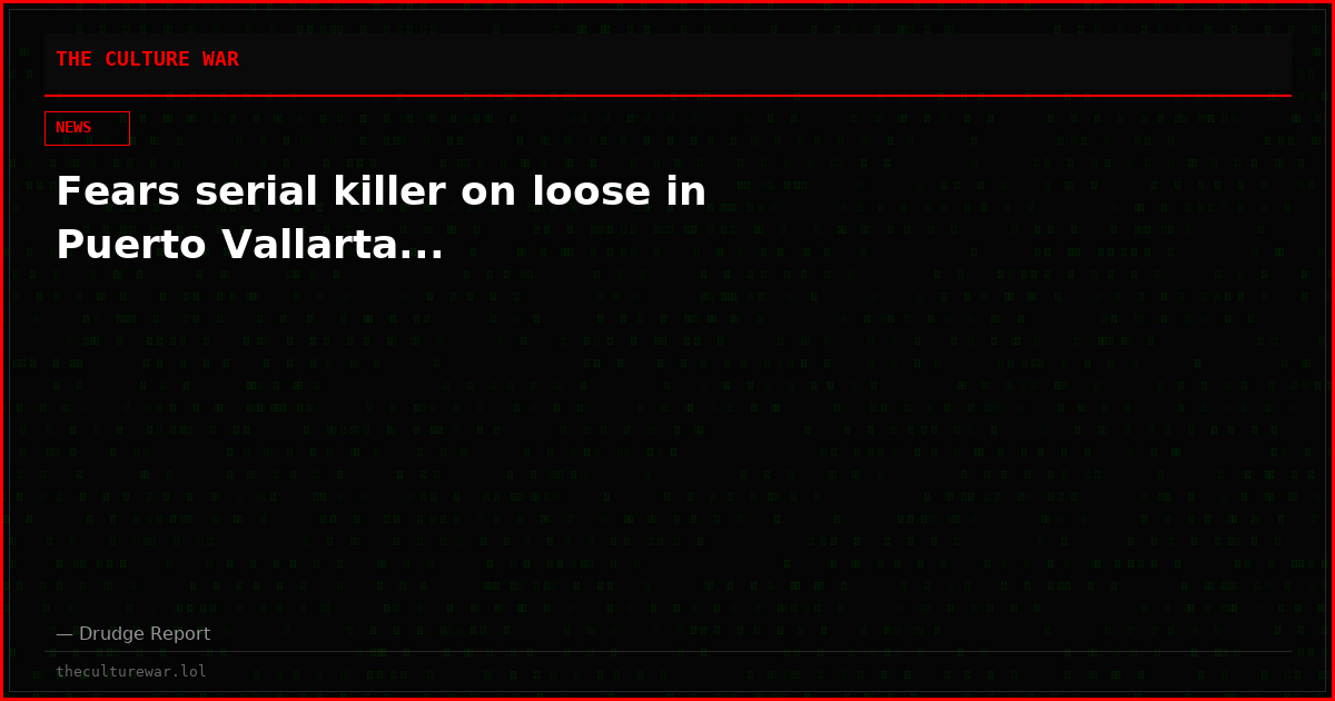 Fears serial killer on loose in Puerto Vallarta...