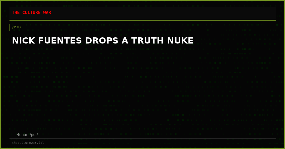 NICK FUENTES DROPS A TRUTH NUKE