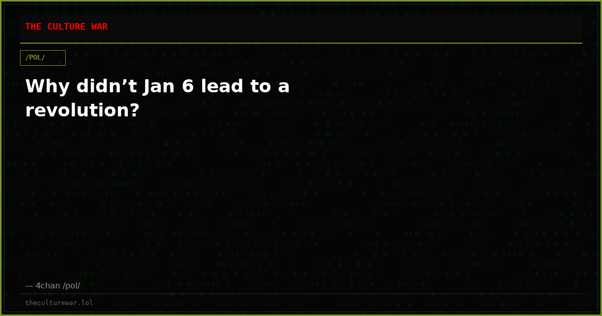 Why didn’t Jan 6 lead to a revolution?