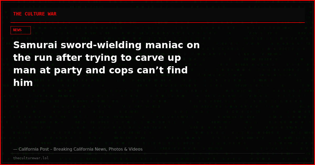 Samurai sword-wielding maniac on the run after trying to carve up man at party and cops can’t find him