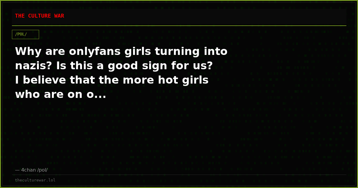 Why are onlyfans girls turning into nazis? Is this a good sign for us? I believe that the more hot girls who are on o...