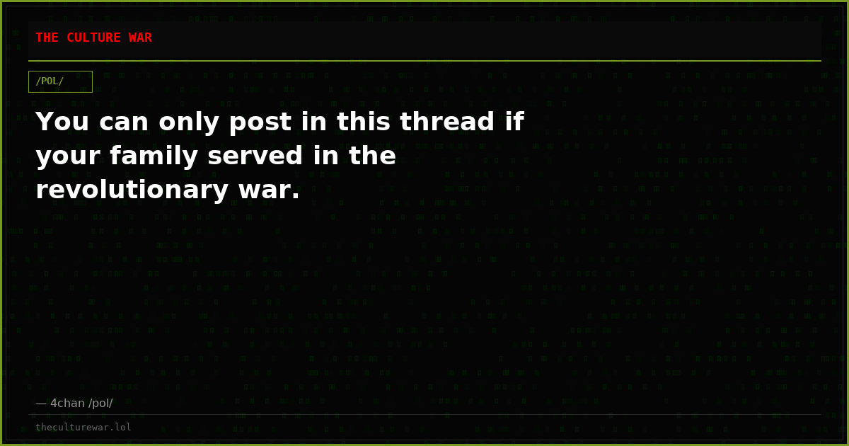 You can only post in this thread if your family served in the revolutionary war.