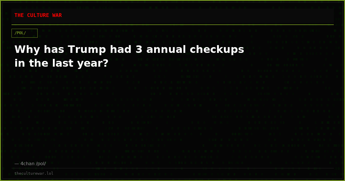 Why has Trump had 3 annual checkups in the last year?