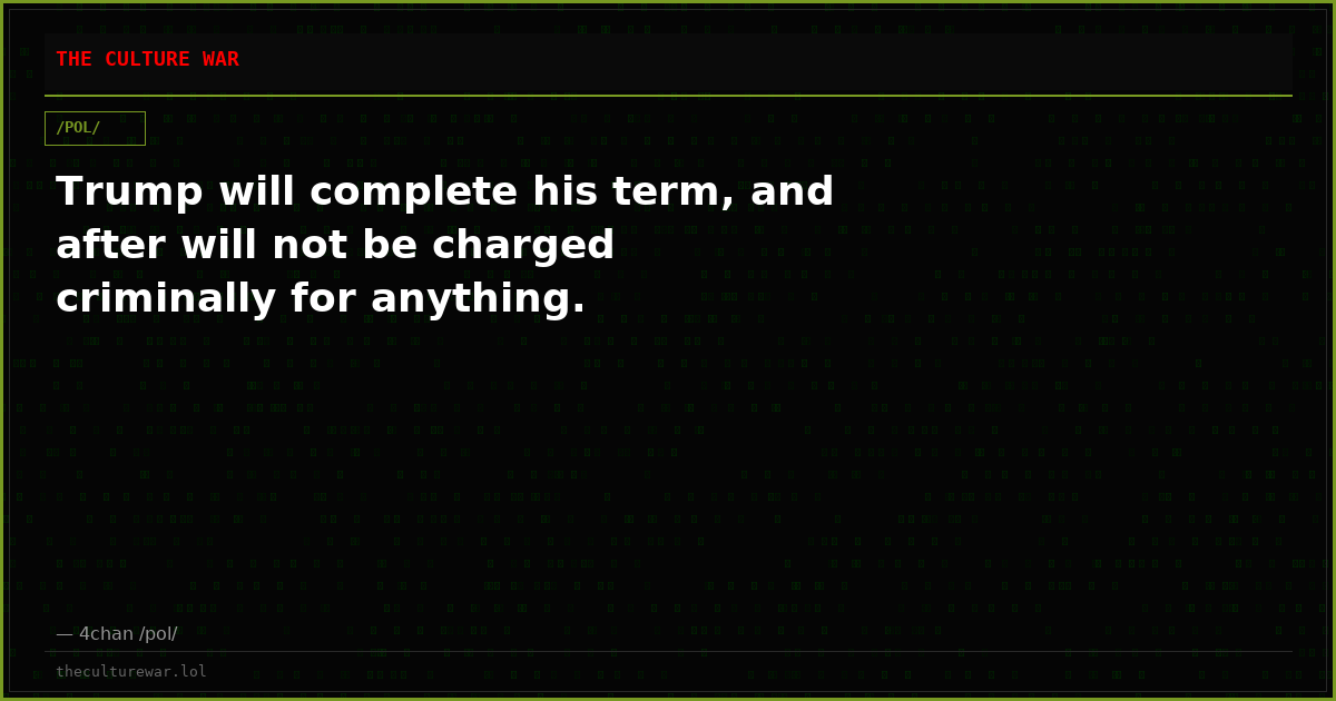Trump will complete his term, and after will not be charged criminally for anything.